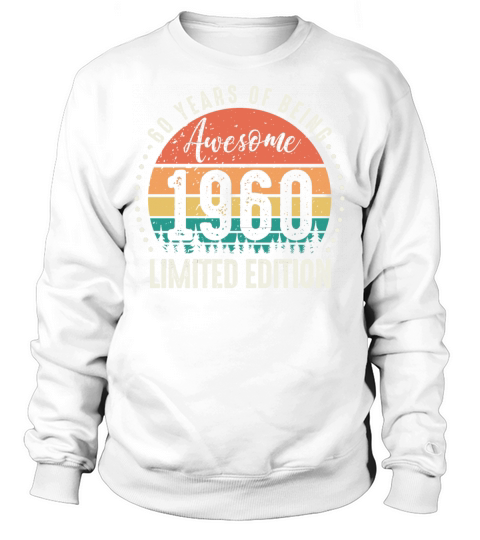 Vintage 1960 Limited Edition birthday gift men Sweatshirt Unisex