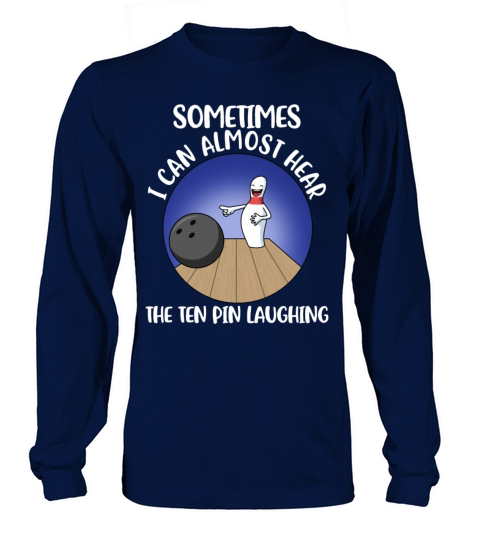 I Can Hear The Ten Pin Laughing Funny Bowling Gift Women's Long Sleeve