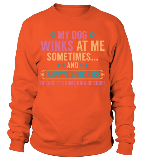 My dog winks at me sometimes Men's Sweatshirt