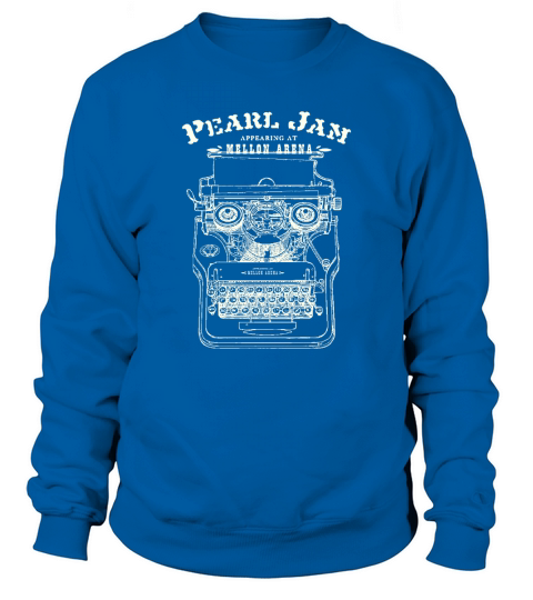 Pearl Jam Appearing At Mellon  Arena Sweatshirt Unisex