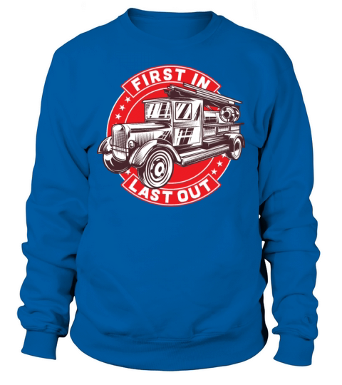 Fire Department Car First In Last Out Gift Idea Men's Sweatshirt