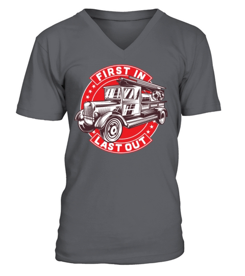 Fire Department Car First In Last Out Gift Idea Men's V-Neck T-shirt