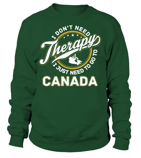 Canada - I just need to go to canada Women's Sweatshirt