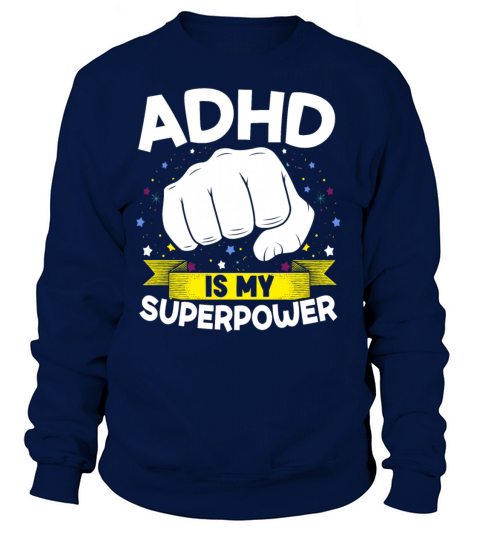 ADHD Is My Superpower Embrace Neurodiversity Women's Sweatshirt