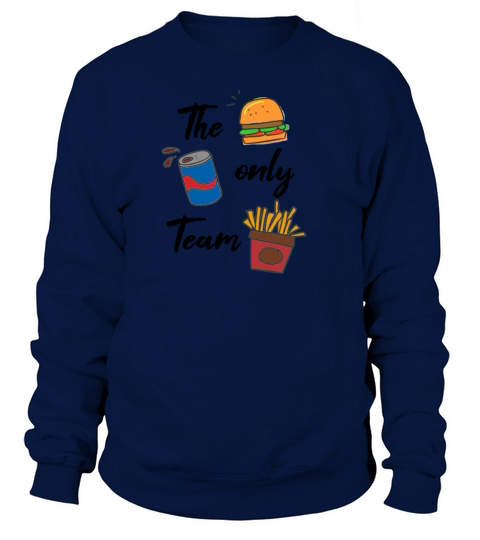 The only Team Fast Food Women's Sweatshirt