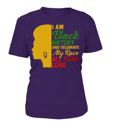 I Am Black History And Celebrate My Race All Year Women's T-Shirt