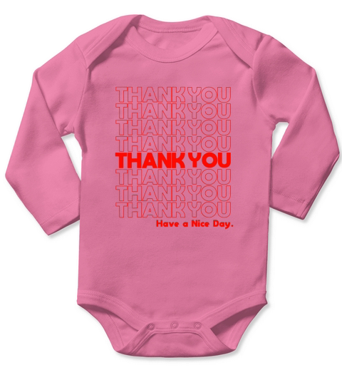 Thank You Have A Nice Day Grocery Bag T Shirt Long Sleeve Baby One-Piece