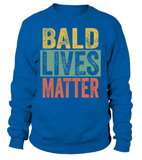 Bald Lives Matter Women's Sweatshirt