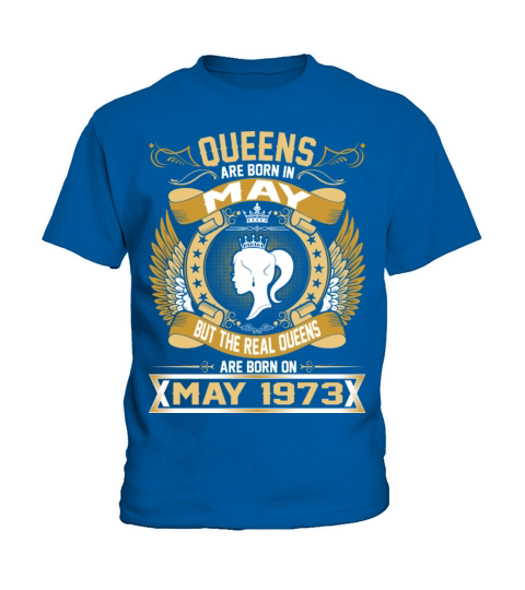 The Real Queens Are Born On May 1973 Kids T-Shirt