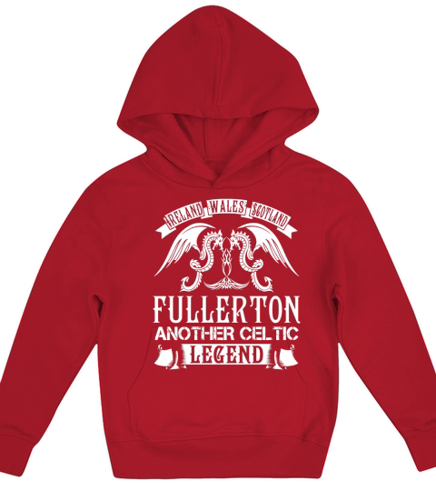 FULLERTON Shirts - Ireland Wales Scotland FULLERTON Another Celtic Legend Name Shirts Kids Hoodie