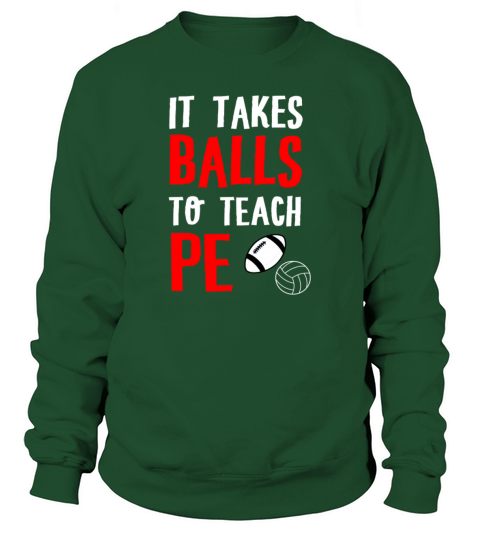 Physical Education Teacher - It takes balls to Women's Sweatshirt