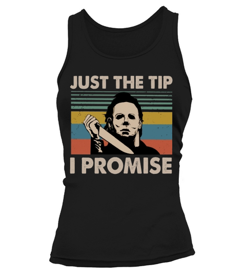 Vintage Michael Myers Just The Tip I Promise Tank top Woman