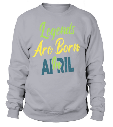 Legends Are Born In April Women's Sweatshirt