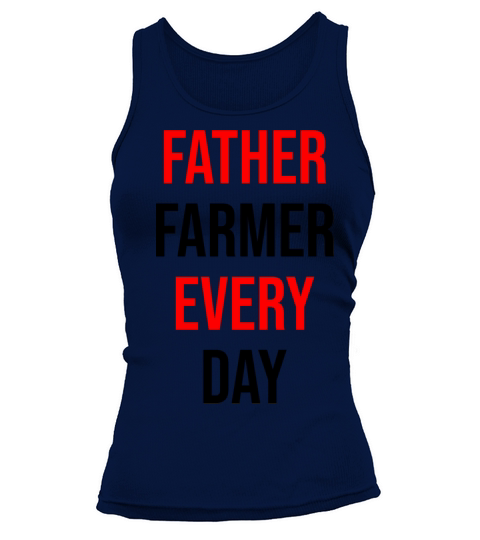 father and farmer every day Women's Tank Top