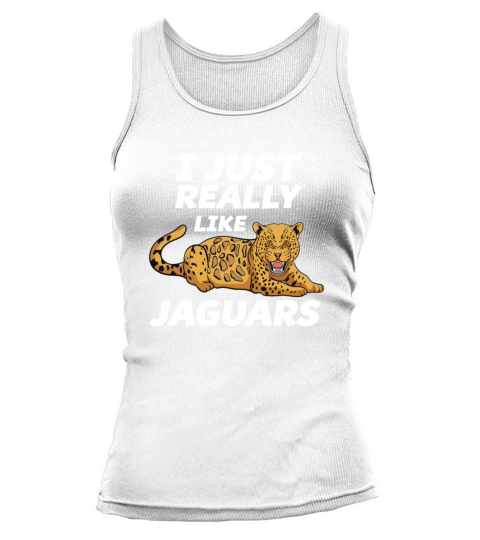 I Just Really Like Jaguars Funny Jaguar Lover Gift Women's Tank Top