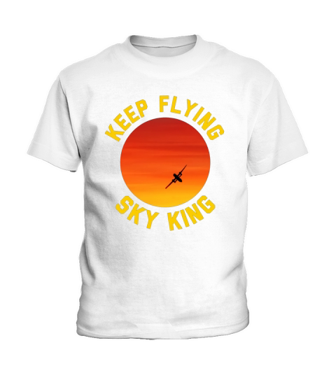 Keep Flying Sky King Kids T-Shirt