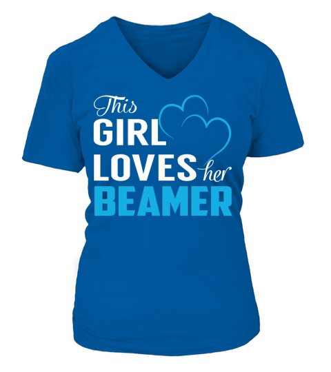 This Girl Loves Her BEAMER Name Shirts V-neck T-Shirt Woman