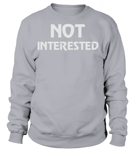 Not interested Women's Sweatshirt
