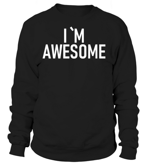 I am awesome - Girl - Woman - One of a kind Women's Sweatshirt