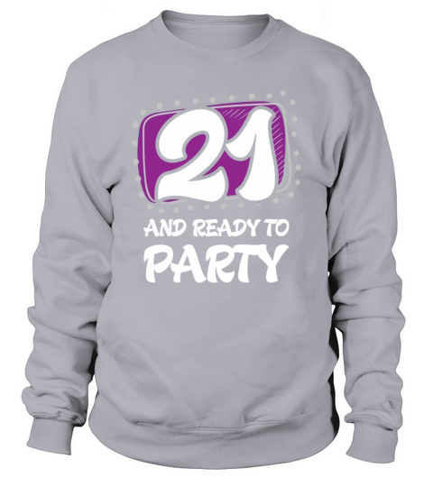 21st birthday - 21 and ready to party Men's Sweatshirt