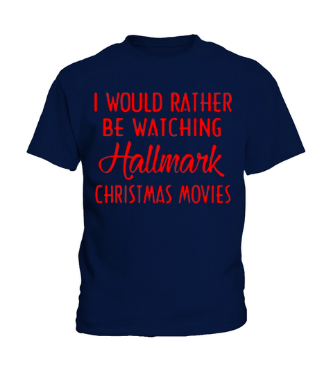I Would Rather Be Watching Hallmark Christmas Movies - Sweat Shirt Kids T-Shirt