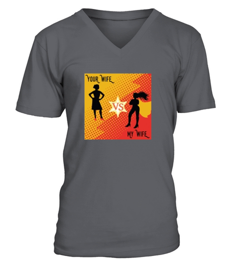 Your Wife Versus My Wife Clash Awesome Cool Gift Men's V-Neck T-shirt