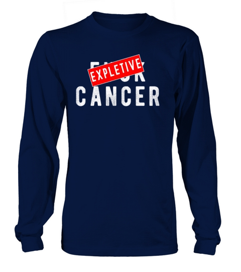 Fuck Cancer with expletive Cancer Awareness Men's Long Sleeve