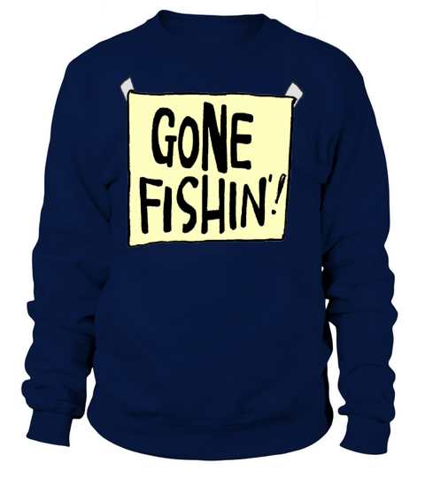 Gone Fishin! Gifts Women's Sweatshirt