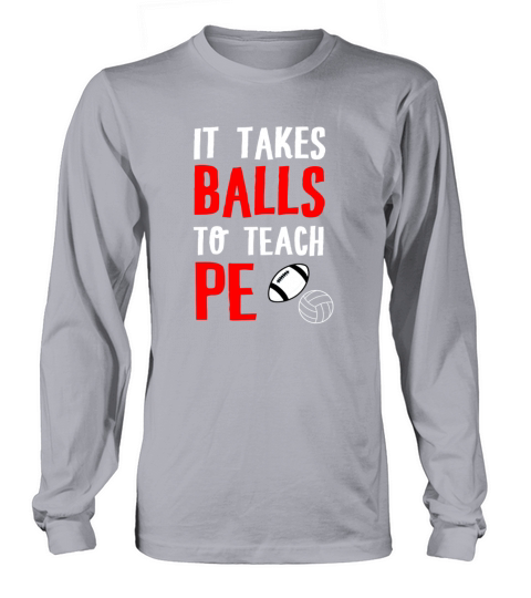 Physical Education Teacher - It takes balls to Women's Long Sleeve