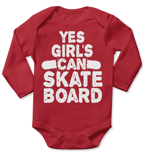 Yes Girls can SkateBoard Funny Skate Girl Lover Long Sleeve Baby One-Piece