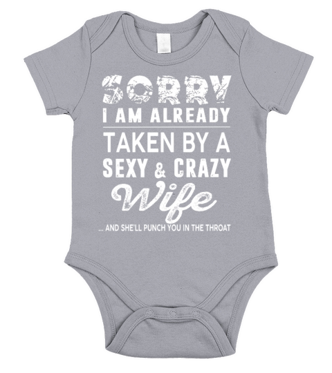 Sorry Im Already Taken By A Sexy Crazy Wife Short Sleeve Baby One-Piece