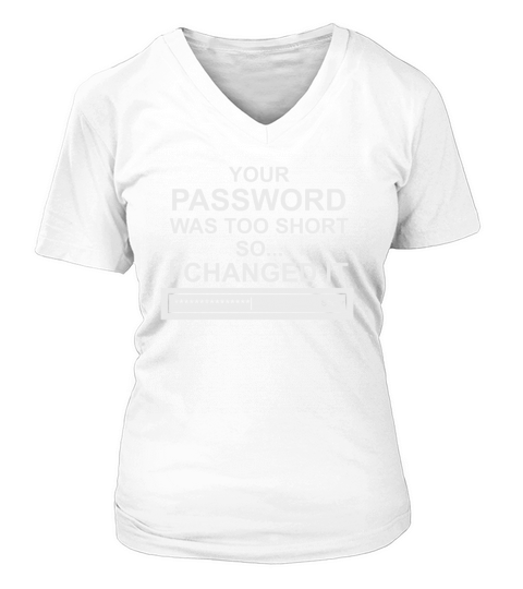 Computer Hacker Cybersecurity Your Password Was V-neck T-Shirt Woman