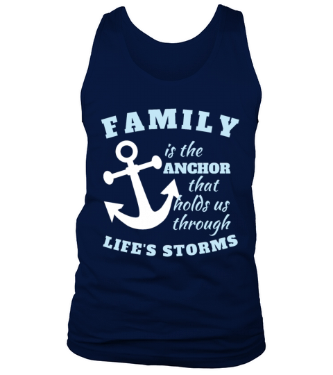 Family Is The Anchor That Holds Us Through Lifes Tank Top Unisex