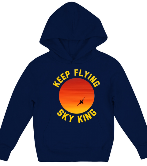 Keep Flying Sky King Kids Hoodie