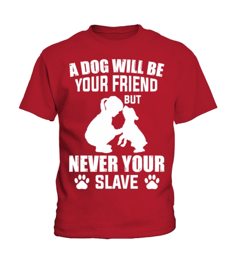 a dog is your friend never your slave Kids T-Shirt