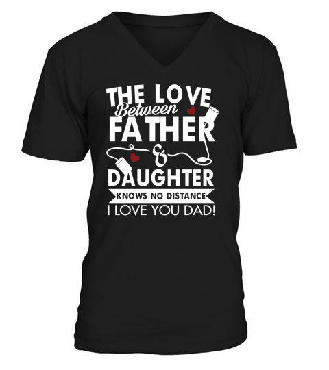 THE LOVE BETWEEN FATHER AND DAUGHTER V-Neck T-shirt