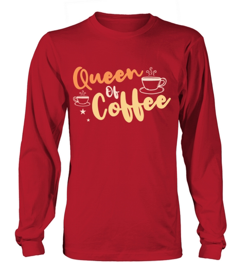 Queen Of Coffee Caffeine Morning Breakfast Drink Women's Long Sleeve