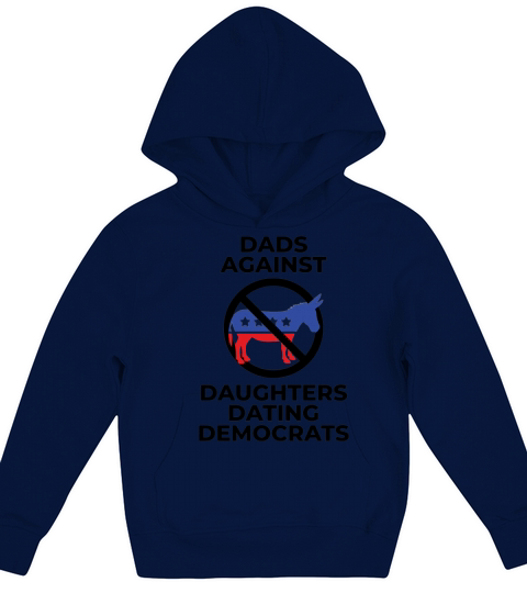 Funny Political Dads Against Daughters Dating Democrats Kids Hoodie