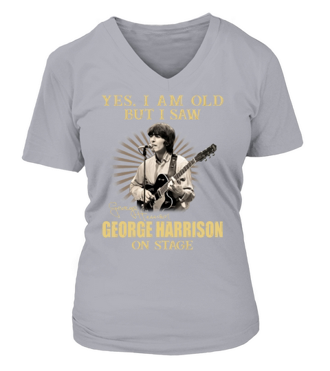 Yes I Am Old But I Saw George Harrison On Stage V-neck T-Shirt Woman