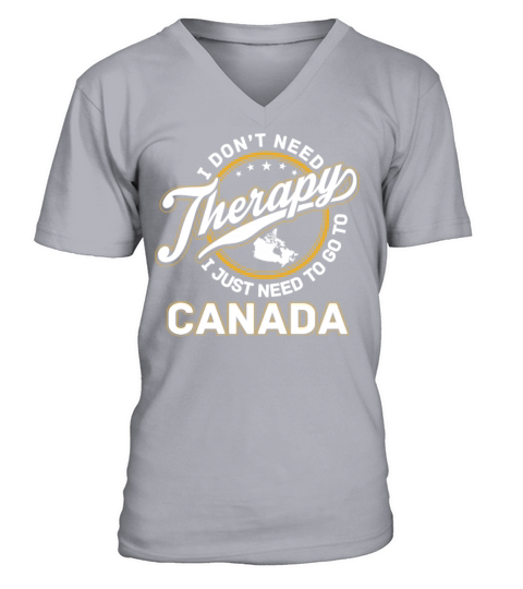 Canada - I just need to go to canada Men's V-Neck T-shirt
