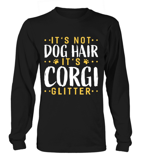 its not dog hair its corgi glitter Gardening Men's Long Sleeve