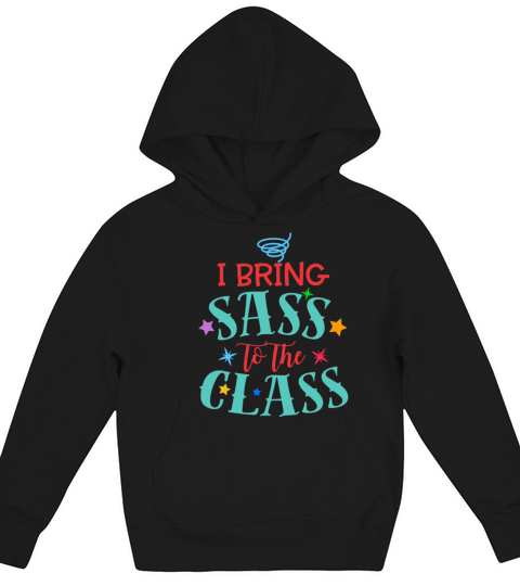 I Bring Sass To The Class Funny Humor School Uniform Kids Hoodie