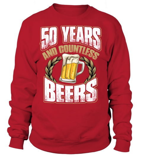 Funny 50th Birthday TShirt Fifty Years And Countless Beers Women's Sweatshirt