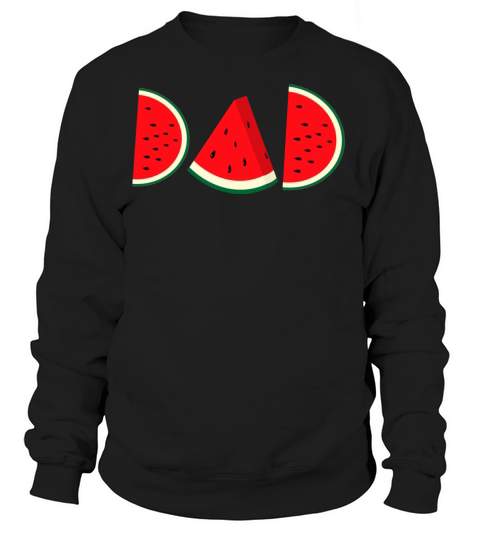 Funny Watermelon Dad Shirts Cute Tshirt Gift for D Women's Sweatshirt