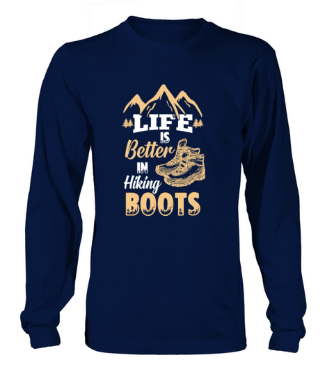 Life Is Better In Hiking Boots Hike Gift Men's Long Sleeve