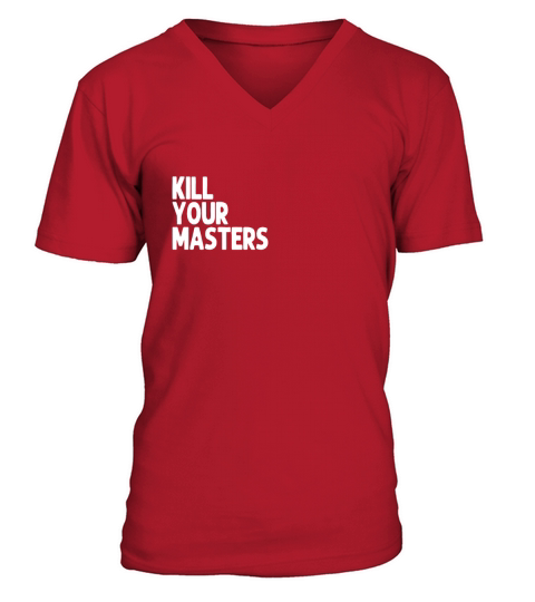 kill your masters V-Neck T-shirt