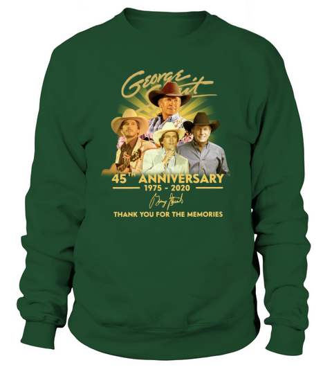 George Strait 45th Anniversary 1975 2020 Thank You For The Memories Signature Sweatshirt Unisex