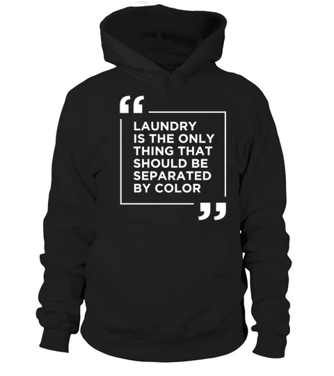 Laundry The Only Thing Separated By Color Quote Women's Hoodie
