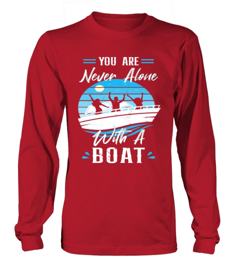 Boating Boat Captain never alone with a Boat Women's Long Sleeve