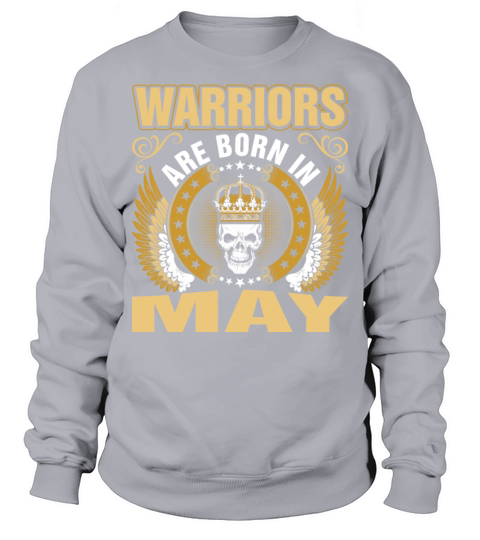 Warriors Are Born In May Men's Sweatshirt